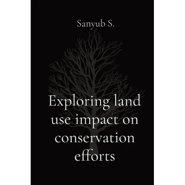 Exploring land use impact on conservation efforts
