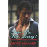 Take Me, Mr. Darcy!: The Cambridge Affairs of Mr. Darcy, Book THREE
