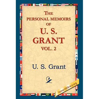 The Personal Memoirs of U.S. Grant, Vol 2.