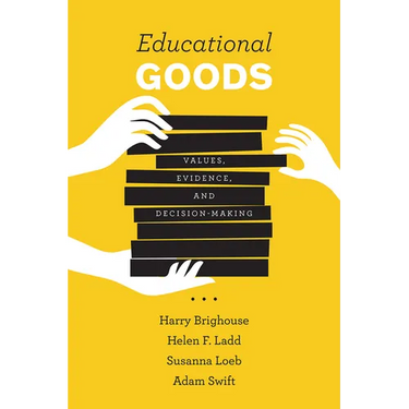 Educational Goods: Values, Evidence, and Decision-Making