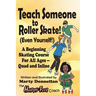 Teach Someone to Roller Skate - Even Yourself!