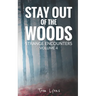 Stay Out of the Woods: Strange Encounters, Volume 4