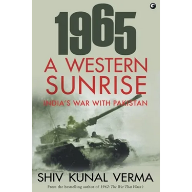 1965 a Western Sunrise India's War with Pakistan