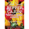 The Sweet Pepper Cajun! Slapped His Mamma Cookbook!: Tasty Soulful Food Cookbook