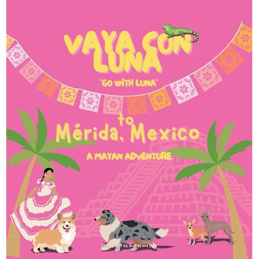Vaya con Luna to Mérida, Mexico: A Mayan Adventure