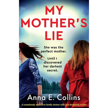 My Mother's Lie: A completely addictive family drama with jaw-dropping twists