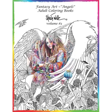 Angel-Fantasy Art Adult Coloring Book -Sheila Wolk Volume #3