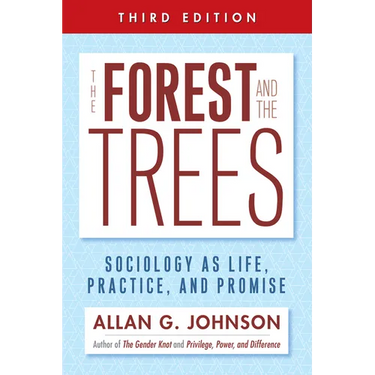 The Forest and the Trees: Sociology as Life, Practice, and Promise