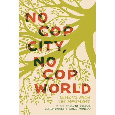 No Cop City, No Cop World: Lessons from the Movement