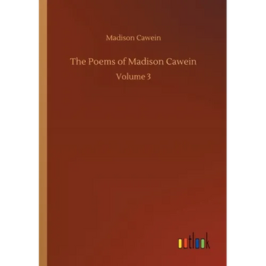 The Poems of Madison Cawein