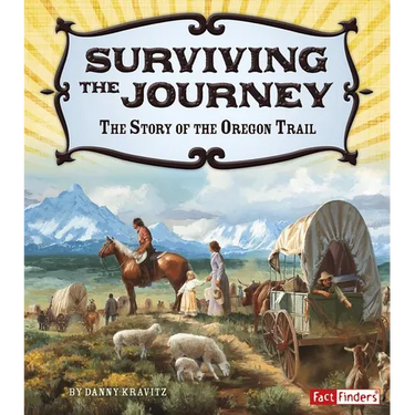 Surviving the Journey: The Story of the Oregon Trail