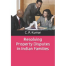 Resolving Property Disputes in Indian Families
