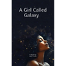 A Girl Called Galaxy