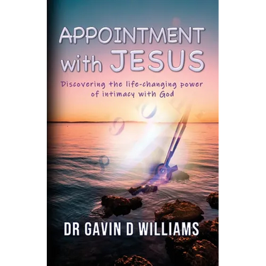 Appointment with Jesus: Discovering the life-changing power of intimacy with Jesus
