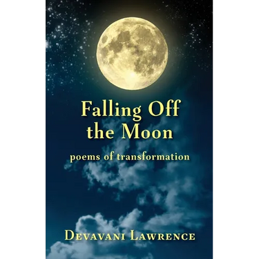 Falling Off The Moon: poems of transformation