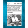 A Moral Review of the Conduct and Case of Mary Ashford, in Refutation of the Arguments Adduced in Defence of Her Supposed Violator and Murderer