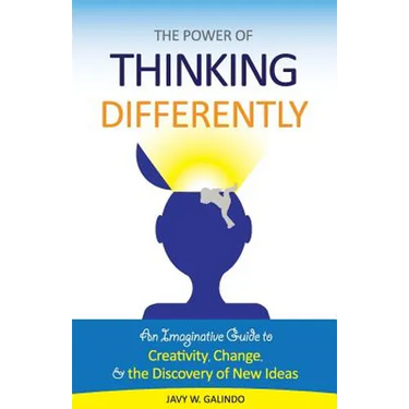 The Power of Thinking Differently: An imaginative guide to creativity, change, and the discovery of new ideas.