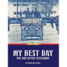 My Best Day...The Day After Yesterday