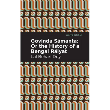 Govinda Sámanta: Or the History of a Bengal Ráiyat