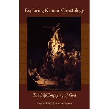 Exploring Kenotic Christology: The Self-Emptying of God