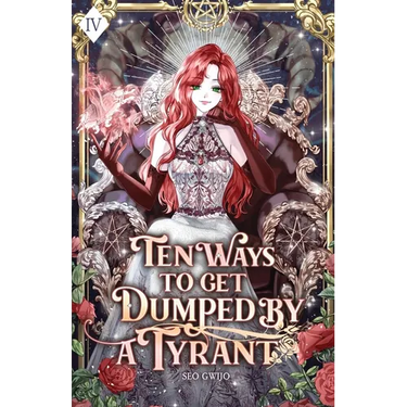 Ten Ways to Get Dumped by a Tyrant: Volume IV (Light Novel)