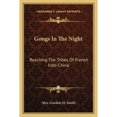 Gongs In The Night: Reaching The Tribes Of French Indo-China