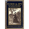 Nurse and Spy in the Union Army During the American Civil War
