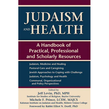 Judaism and Health: A Handbook of Practical, Professional and Scholarly Resources