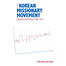 The Korean Missionary Movement: Dynamics and Trends, 1988-2013