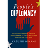 People's Diplomacy: How Americans and Chinese Transformed Us-China Relations During the Cold War