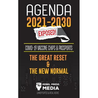 Agenda 2021-2030 Exposed: Vaccine Chips & Passports, The Great reset & The New Normal; Unreported & Real News