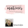 Extreme Spiritual Makeover: Reflecting the Heart of Christ in My Priorities