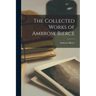The Collected Works of Ambrose Bierce