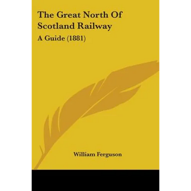 The Great North Of Scotland Railway: A Guide (1881)