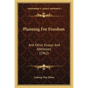 Planning For Freedom: And Other Essays And Addresses (1962)