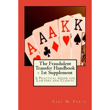 The Fraudulent Transfer Handbook - 1st Supplement: A Practical Guide for Lawyers and Clients