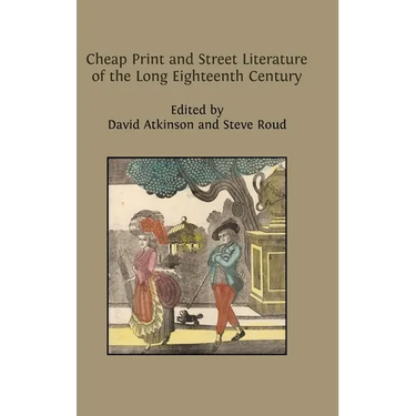 Cheap Print and Street Literature of the Long Eighteenth Century