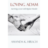 Loving Adam: Surviving a Lover with Bipolar Disorder