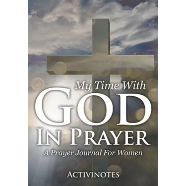My Time With God In Prayer - A Prayer Journal For Women