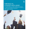Thriving in College with ADHD: A Cognitive-Behavioral Skills Workbook for Students