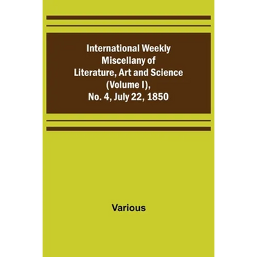 International Weekly Miscellany of Literature, Art and Science - (Volume I), No. 4, July 22, 1850