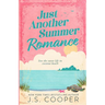 Just Another Summer Romance: a small town, friends to lovers, summer beach romcom