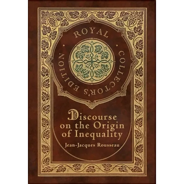 Discourse on the Origin of Inequality (Royal Collector's Edition) (Case Laminate Hardcover with Jacket)