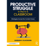Productive Struggle in the K-5 Classroom: Strategies Across the Content Areas