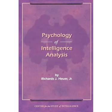 The Psychology of Intelligence Analysis