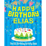 Happy Birthday Elias - The Big Birthday Activity Book: (Personalized Children's Book)