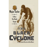 The Black Cyclone: A Hero The World Forgot