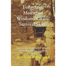 Forgotten Mountain Wisdom & Basic Survival Skills: Survival Tips from the US Military & Our Appalachian Ancestors