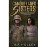 Camouflaged Sisters: Stories of Strength and Resilience in Military Transition