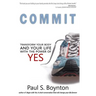 Commit: Transform Your Body and Your Life With the Power of Yes